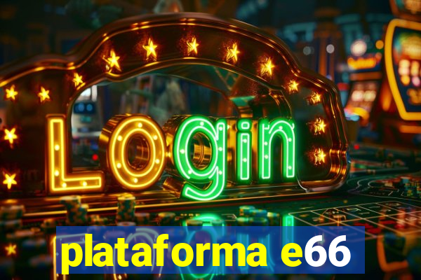 plataforma e66